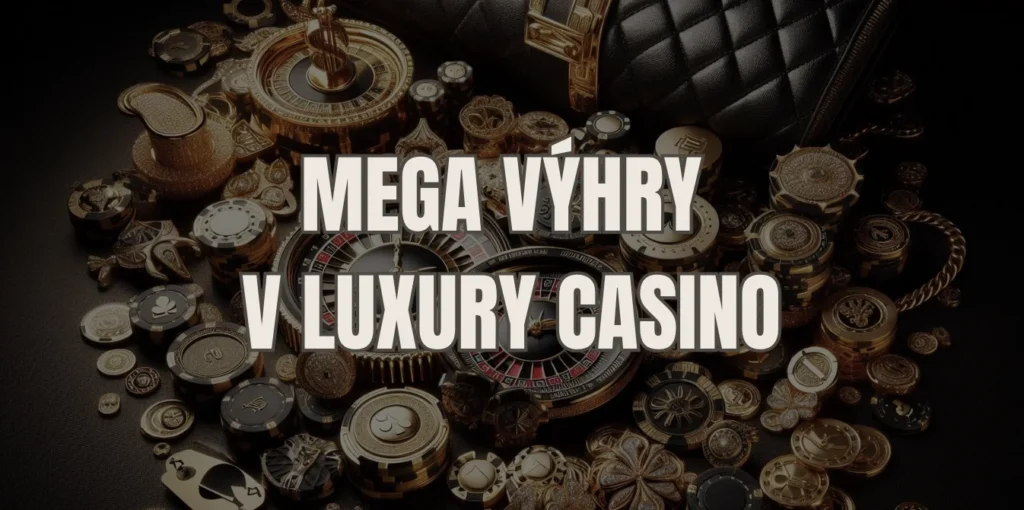 Obrovský Jackpot a Mega Výhry v Luxury Kasíne