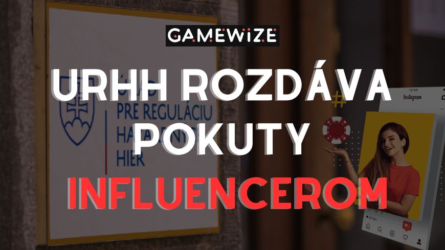 Slovenskí influenceri dostávajú pokuty od Úradu pre reguláciu hazardných hier