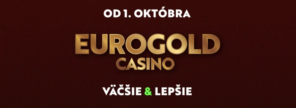 vylepšené eurogold casino - od 1. októbra bude väčšie a lepšie