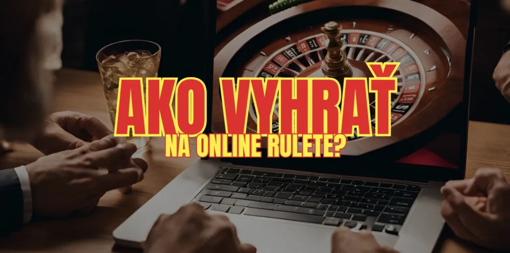 Ako vyhrať na rulete online