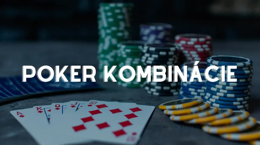 Poker Kombinácie - Kompletný Sprievodca Pre Začiatočníkov aj Skúsených Hráčov