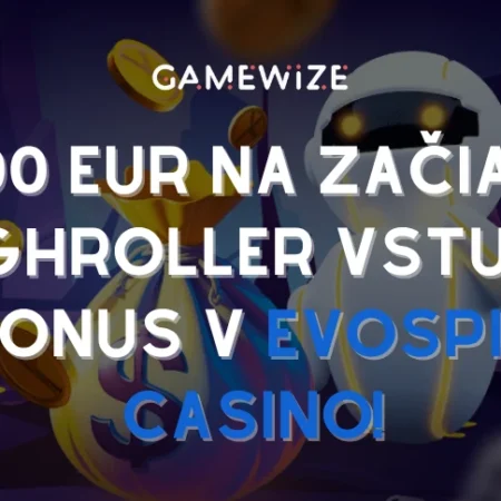 18 000 EUR na začiatok – Highroller vstupný bonus v EvoSpin Casino!