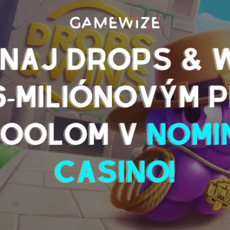 Turnaj Nomini Drops & Wins – získajte podiel z 6-miliónového prize poolu!