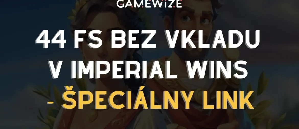 🎰 Imperial Wins Casino: 44 Free Spinov Bez Vkladu – stačí kliknúť na náš špeciálny link!