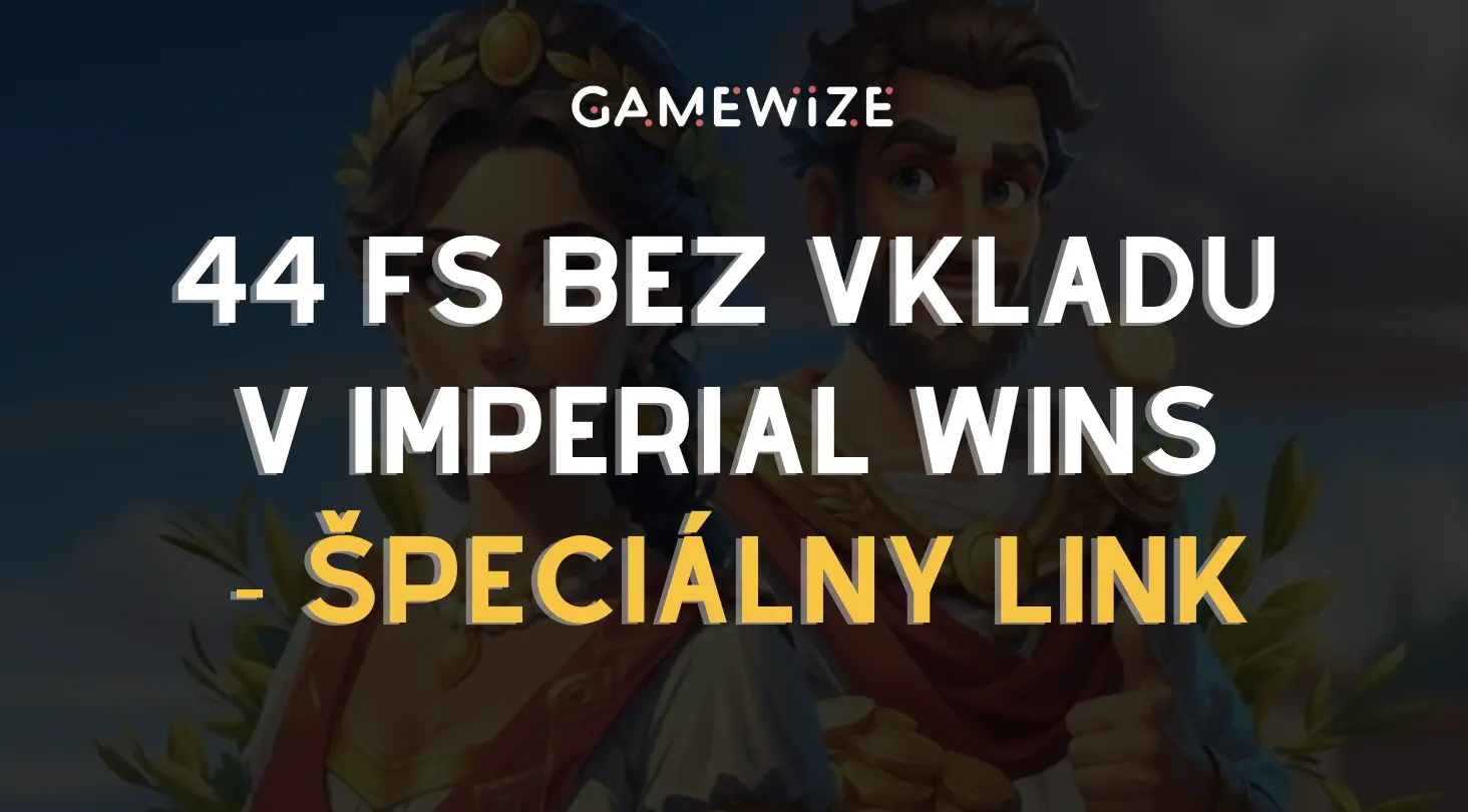 44FS bez vkladu v Imperial Wins - stačí využiť špeciálny link