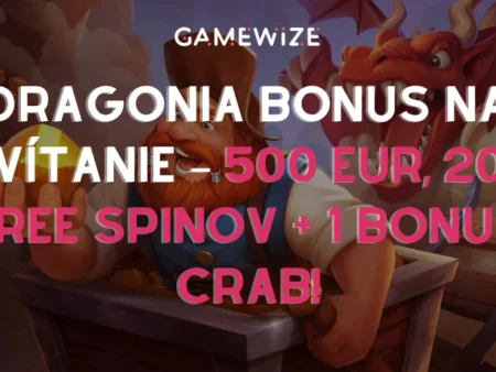 🐉 Vstúpte do dračej jaskyne: Dragonia bonus na uvítanie – 500 EUR, 200 free spinov + 1 Bonus Crab!
