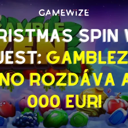 🎄 CHRISTMAS SPIN WIN QUEST: Gamblezen Casino rozdáva až 30 000 EUR!