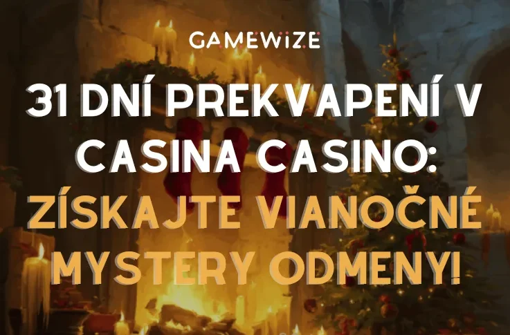 🎁 31 DNÍ PREKVAPENÍ V CASINA CASINO: Získajte Vianočné mystery odmeny!