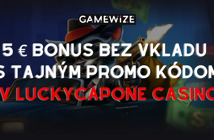 🚀 V Luckycapone Casino sme vám vybavili tajný promo kód na získanie 5 € bonus bez vkladu!
