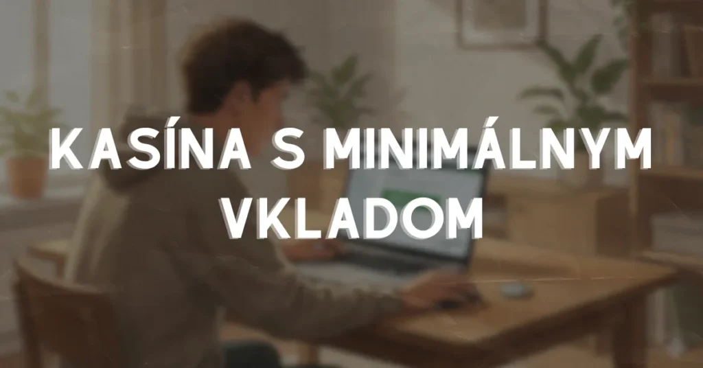 Kasína s minimálnym vkladom featured image