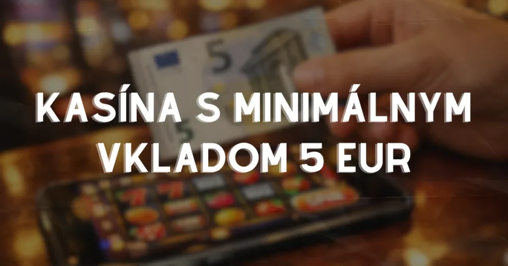 Kasína s minimálnym vkladom 5 EUR featured image