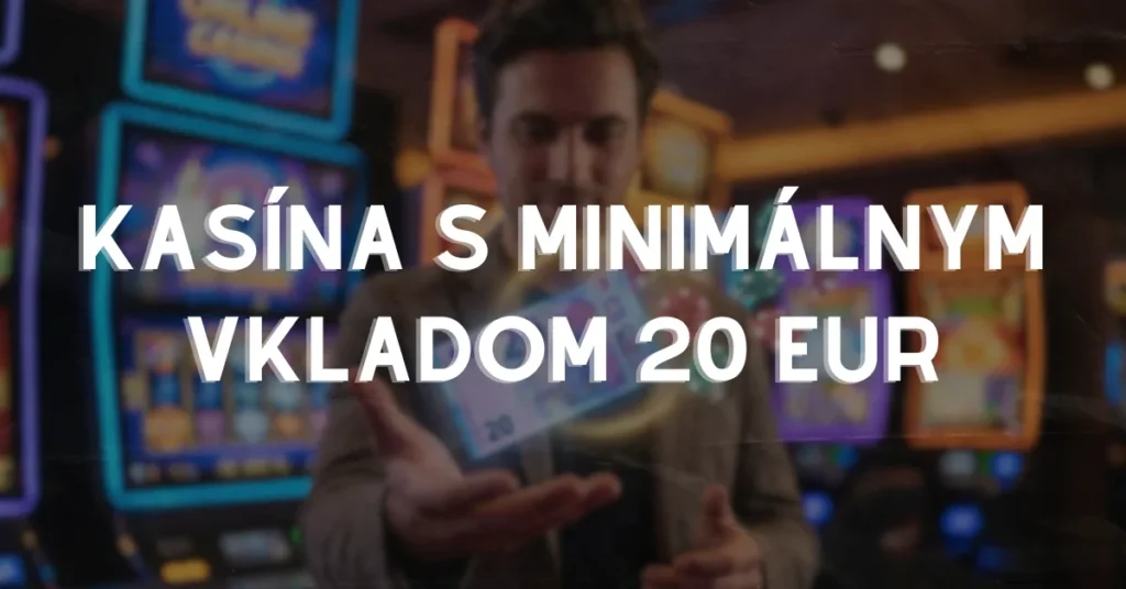 Kasína s minimálnym vkladom 20 EUR featured image
