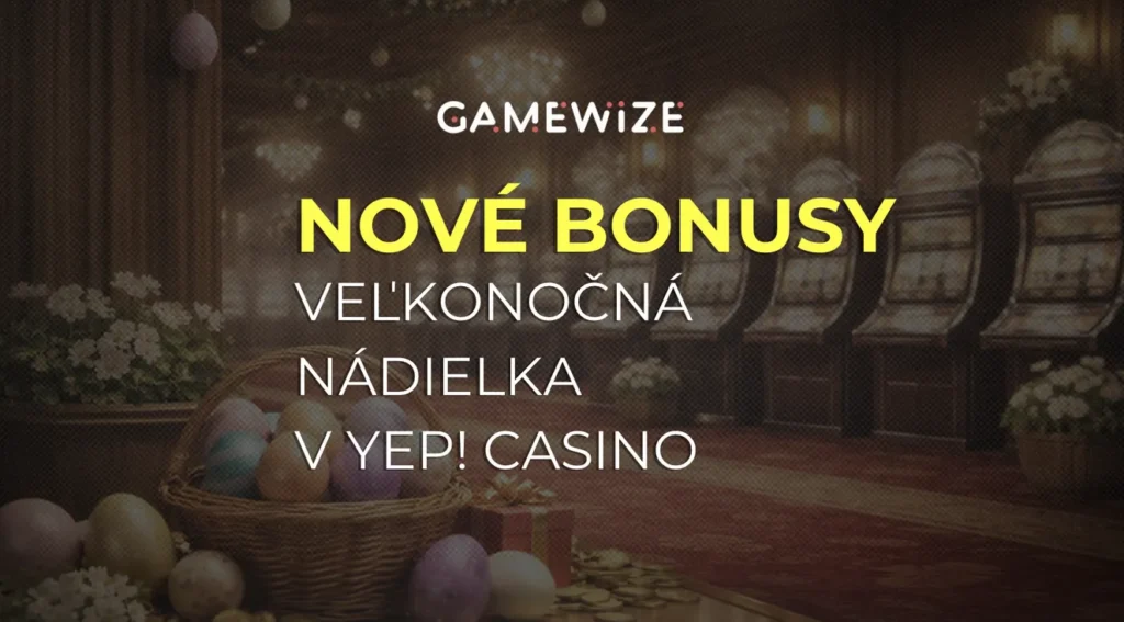 Yep! Casino veľkonočné bonusy promoakcia
