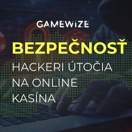 Hackeri útočia na online kasína – kyberbezpečnosť rozhoduje o dôvere hráčov čoraz častejšie