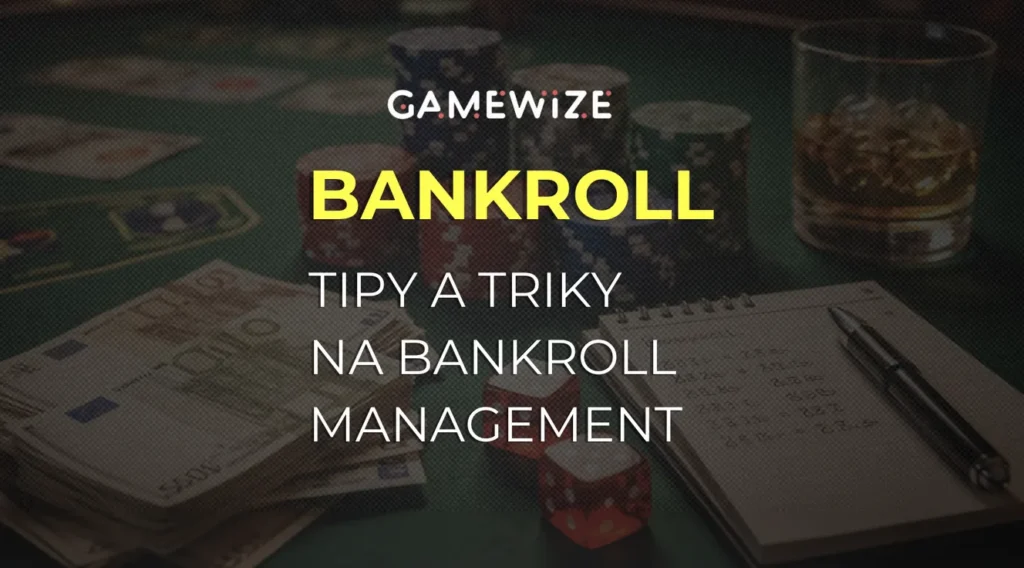 tipy a triky na bankroll management pre začiatočníkov