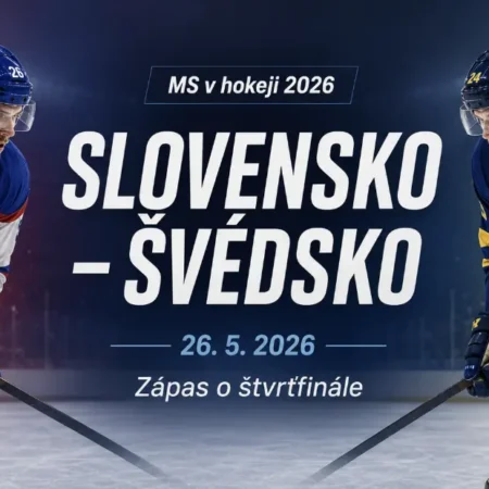 Slovensko – Švédsko 26.5.2026: zápas o postup do štvrťfinále MS, kurzy, online prenos